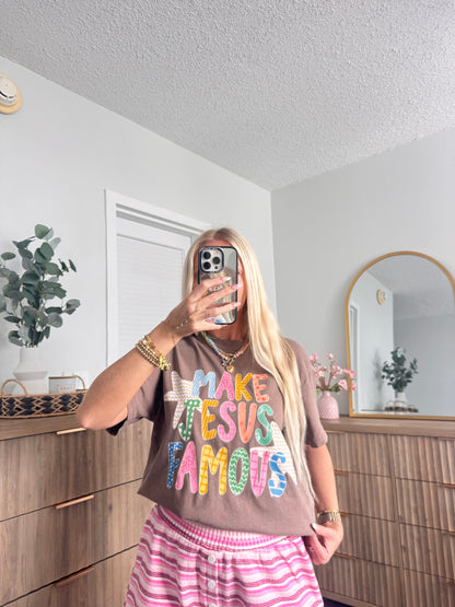 Make Jesus Famous Tee